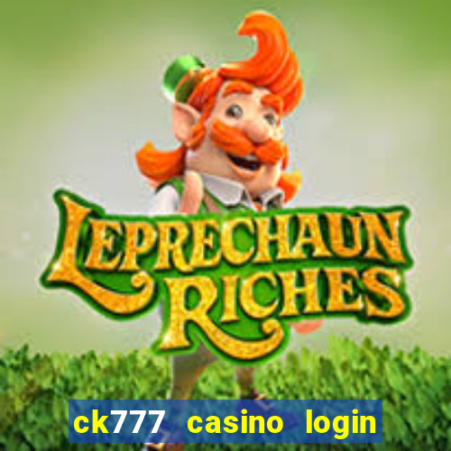 ck777 casino login register mobile